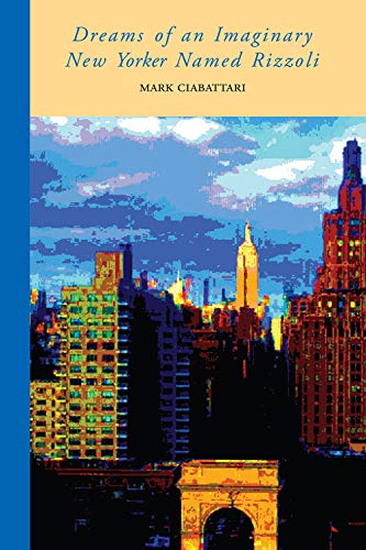 Dreams of an Imaginary Ne Yorker Named Rizzoli [Paperback]