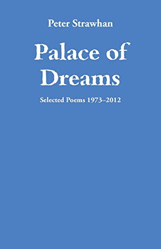 Palace Of Dreams Selected Poems 1973-2012 [Paperback]