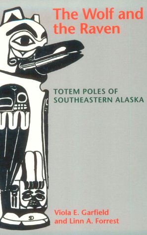 The Wolf And The Raven: Totem Poles Of Southeastern Alaska [Paperback]