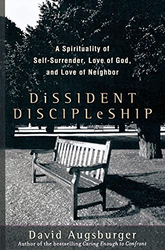 Dissident Discipleship A Spirituality Of Self-Surrender, Love Of God, And Love  [Paperback]