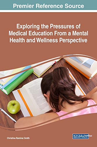 Exploring the Pressures of Medical Education From a Mental Health and Wellness P [Hardcover]