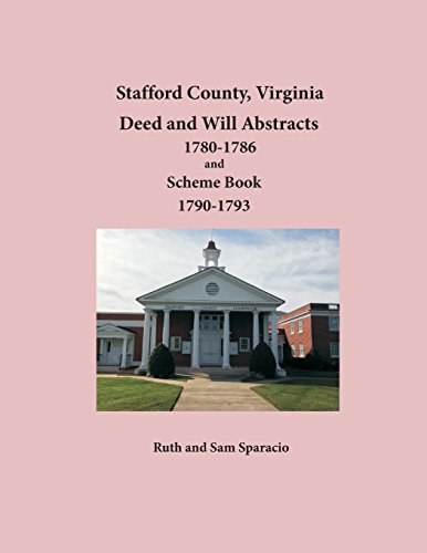 Stafford County, Virginia Deed And Will Abstracts 1780-1786 And Scheme Book 1790 [Paperback]