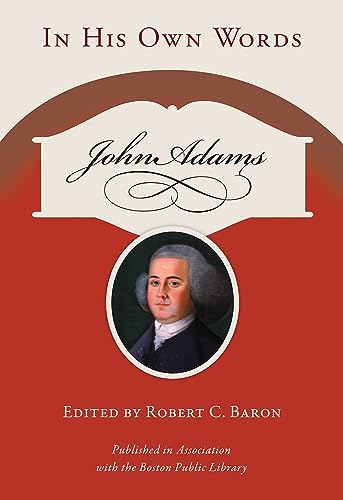 John Adams: In His Own Words [Paperback]