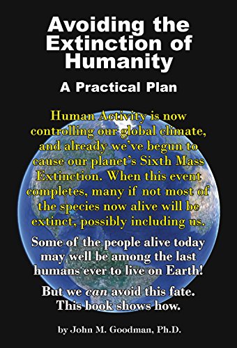 Avoiding The Extinction Of Humanity A Practical Plan [Paperback]