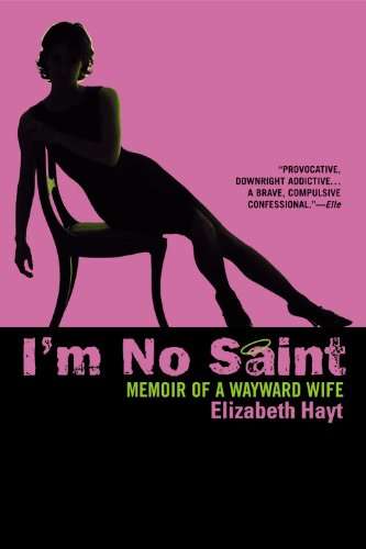 I'm No Saint Memoir of a Wayard Wife [Paperback]