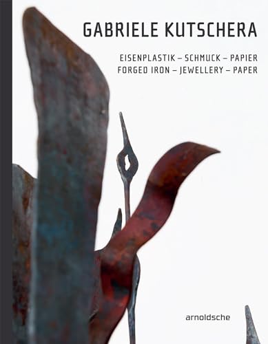 Gabriele Kutschera: Forged Iron - Jewellery - Paper [Hardcover]