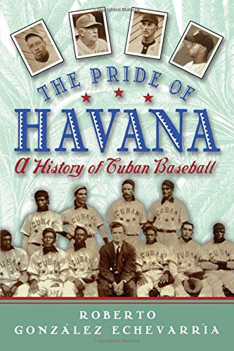 The Pride of Havana A History of Cuban Baseball [Paperback]