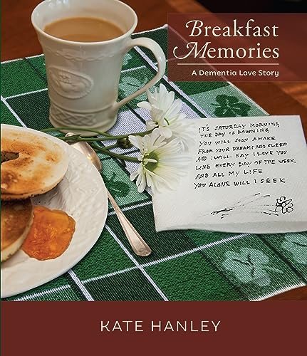 Breakfast Memories: A Dementia Love Story: A Dementia Love Story [Paperback]