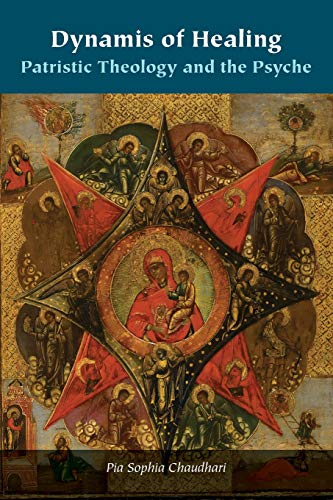 Dynamis of Healing Patristic Theology and the Psyche [Paperback]