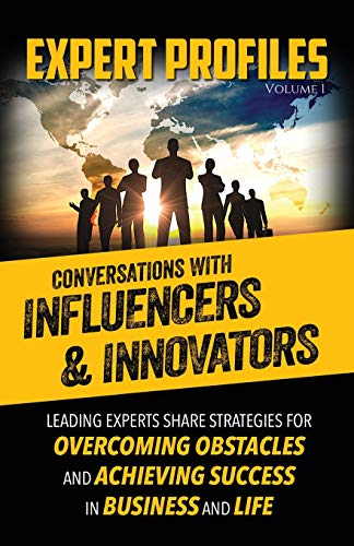 Expert Profiles Volume 1  Conversations ith Influencers & Innovators [Paperback]