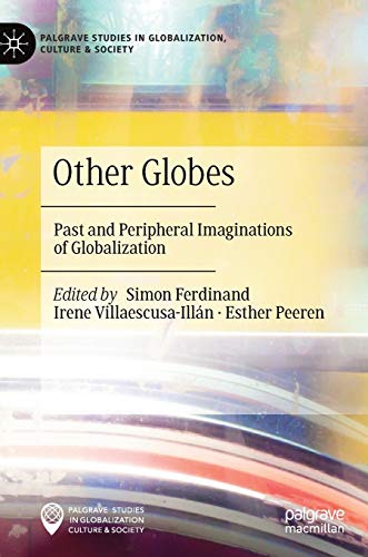 Other Globes: Past and Peripheral Imaginations of Globalization [Hardcover]