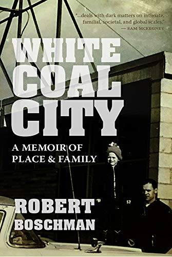 White Coal City: A Memoir of Place and Family [Paperback]