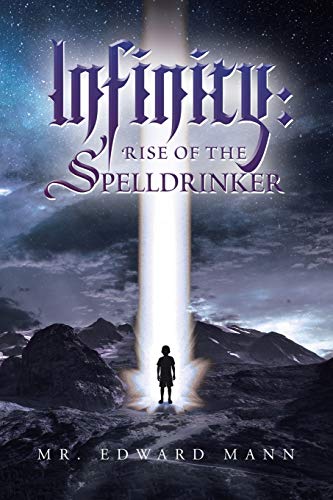 Infinity Rise of the Spelldrinker [Paperback]