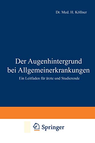 Der Augenhintergrund bei Allgemeinerkrankungen Ein Leitfaden fr rzte und Stud [Paperback]