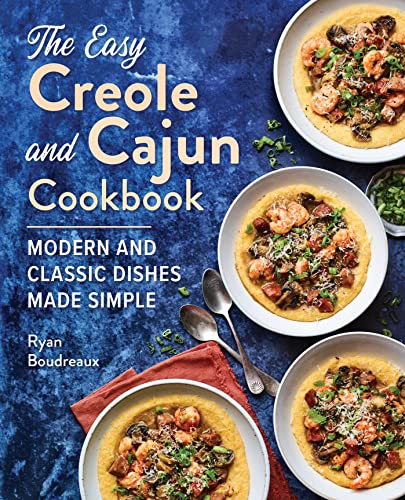 The Easy Creole and Cajun Cookbook Modern and Classic Dishes Made Simple [Paperback]