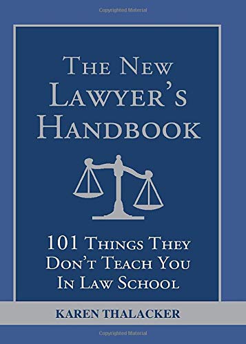 The New Lawyer&39s Handbook 101 Things They Don&39t Teach You in Law School [Paperback]