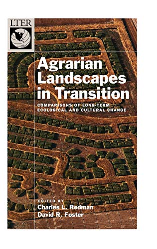 Agrarian Landscapes in Transition Comparisons of Long-Term Ecological & Cul [Hardcover]