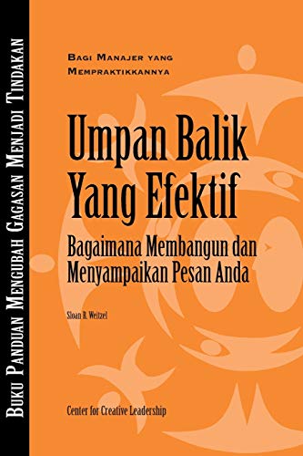 Feedback That Works Ho To Build And Deliver Your Message (bahasa Indonesian) ( [Paperback]