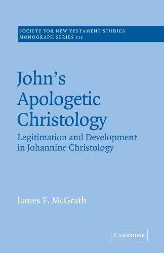 John's Apologetic Christology Legitimation and Development in Johannine Christo [Paperback]