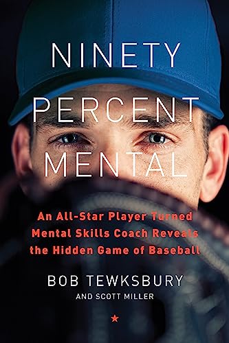 Ninety Percent Mental An All-Star Player Turned Mental Skills Coach Reveals the [Hardcover]