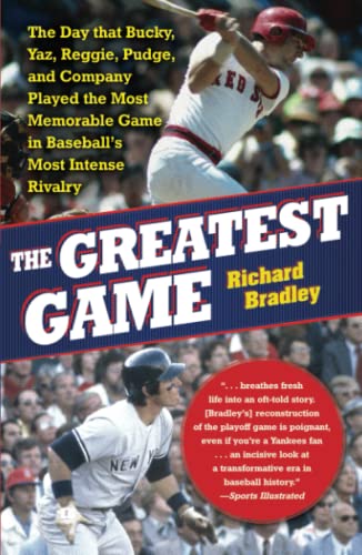 The Greatest Game The Day that Bucky, Yaz, Reggie, Pudge, and Company Played th [Paperback]