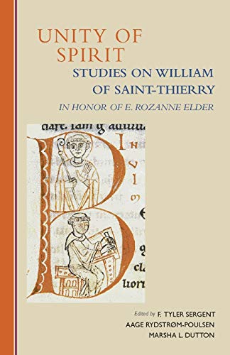 Unity Of Spirit Studies On William Of Saint-Thierry In Honor Of E. Rozanne Elde [Paperback]