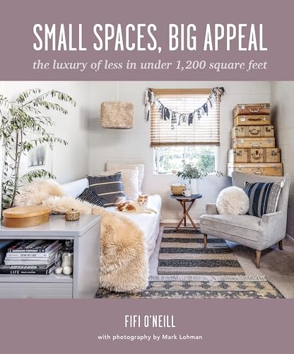 Small Spaces, Big Appeal: The luxury of less in under 1,200 square feet [Hardcover]