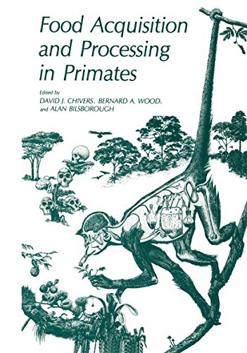 Food Acquisition and Processing in Primates [Paperback]