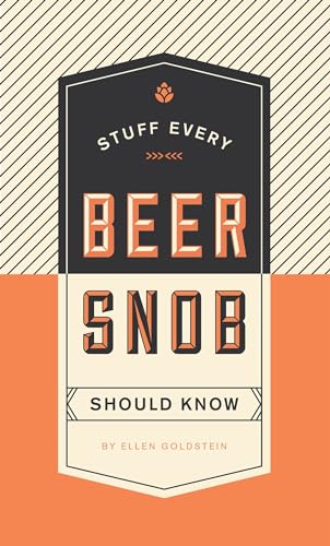 Stuff Every Beer Snob Should Know [Hardcover]