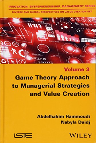 Game Theory Approach to Managerial Strategies and Value Creation [Hardcover]