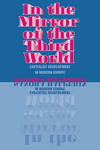 In The Mirror Of The Third World Capitalist Development In Modern Europe [Paperback]