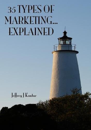 35 Types of Marketing... Explained [Paperback]