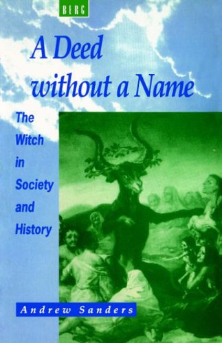 A Deed ithout a Name The Witch in Society and History [Paperback]