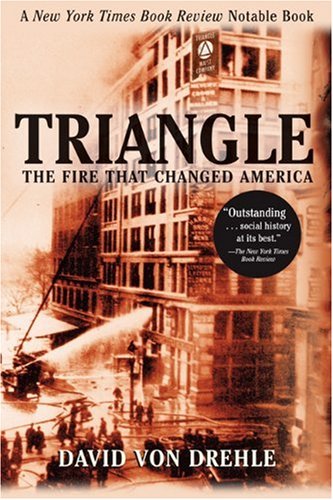 Triangle: The Fire That Changed America [Paperback]