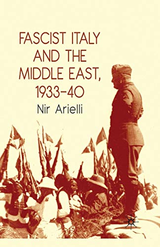 Fascist Italy and the Middle East, 193340 [Paperback]