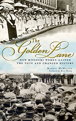 Golden Lane  Ho Missouri Women Gained the Vote and Changed History [Hardcover]