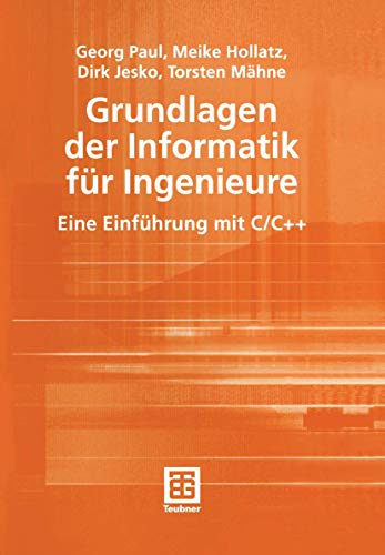 Grundlagen der Informatik fr Ingenieure: Eine Einfhrung mit C/C++ [Paperback]