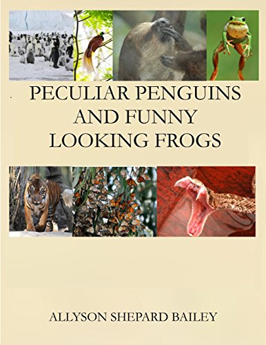 Peculiar Penguins and Funny Looking Frogs [Paperback]