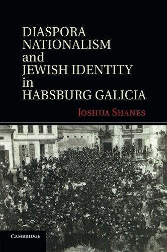 Diaspora Nationalism and Jeish Identity in Habsburg Galicia [Paperback]