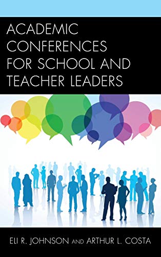 Academic Conferences for School and Teacher Leaders [Hardcover]