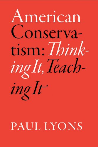 American Conservatism Thinking It, Teaching It [Paperback]