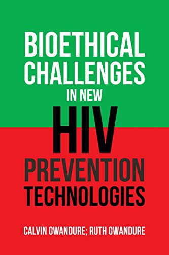 Bioethical Challenges in New Hiv Prevention Technologies [Paperback]