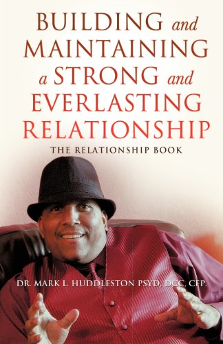 Building And Maintaining A Strong And Everlasting Relationship [Paperback]