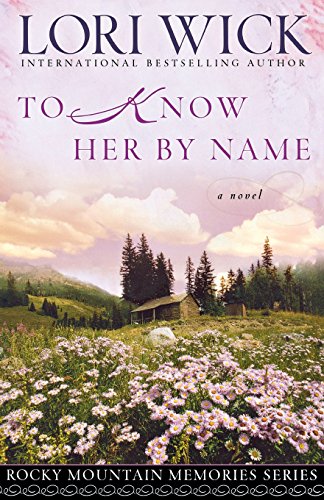 To Kno Her By Name (rocky Mountain Memories 3) [Paperback]