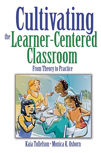 Cultivating the Learner-Centered Classroom From Theory to Practice [Hardcover]