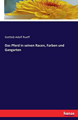 Das Pferd In Seinen Racen, Farben Und Gangarten (german Edition) [Paperback]