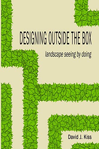 Designing Outside the Box  Landscape Seeing by Doing [Paperback]