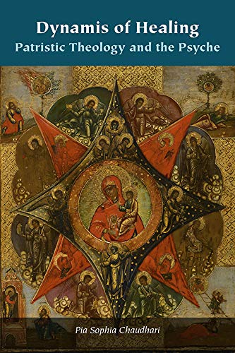 Dynamis of Healing Patristic Theology and the Psyche [Hardcover]