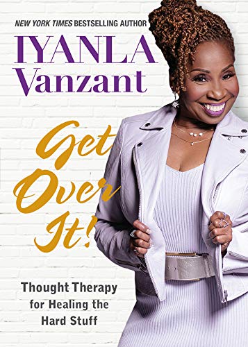 Get Over It!: Thought Therapy for Healing the Hard Stuff [Paperback]