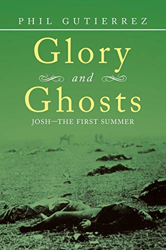 Glory And Ghosts Joshthe First Summer [Paperback]